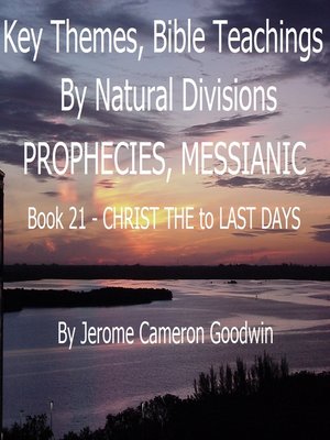 cover image of PROPHECIES, MESSIANIC--CHRIST THE to LAST DAYS--Book 21--KTBND